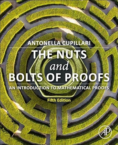 The Nuts and Bolts of Proofs: An Introduction to Mathematical Proofs von Academic Press