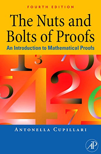 The Nuts and Bolts of Proofs: An Introduction to Mathematical Proofs von Academic Press