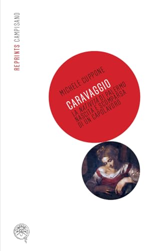 Caravaggio, la Natività di Palermo. Nascita e scomparsa di un capolavoro Caravaggio, la Natività di Palermo. Nascita e scomparsa di un capolavoro von Campisano Editore