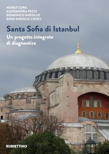 Santa Sofia di Istanbul. Un progetto integrato di diagnostica (Varia) von Rubbettino