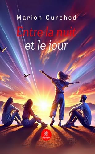 Entre la nuit et le jour von LE LYS BLEU EDITIONS SAS