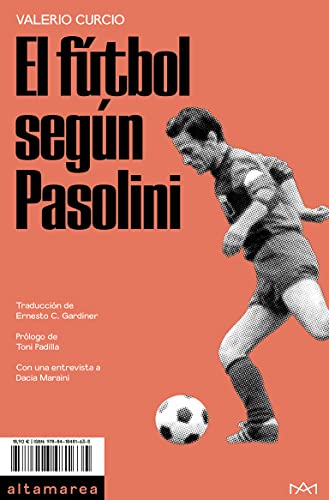 El fútbol según Pasolini (Ensayo, Band 20) von ALTAMAREA