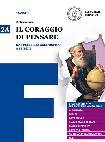 Il coraggio di pensare. Con quaderno per lo studio. Per i Licei e gli Ist. magistrali. Con ebook. Con espansione online. Dal pensiero umanistico a Leibniz-Dai libertini a Hegel (Vol. 2) von Loescher