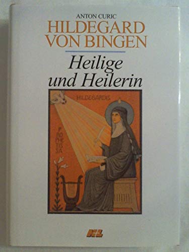 Hildegard von Bingen. Heilige und Heilerin