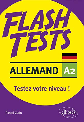 Allemand. Flash Tests. A2. Testez votre niveau d'allemand ! von ELLIPSES