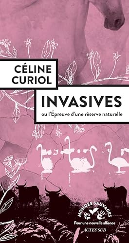 Invasives: Ou l'épreuve d'une réserve naturelle
