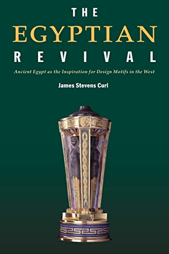 The Egyptian Revival: Ancient Egypt As The Inspiration For Design Motifs In The West