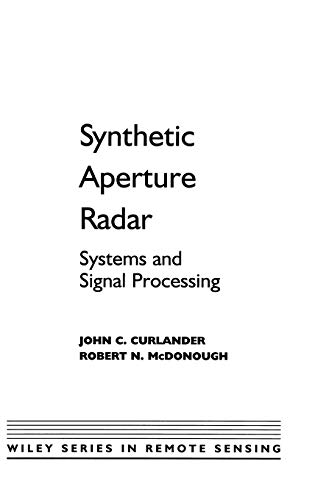 Synthetic Aperture Radar: Systems and Signal Processing (Wiley Series in Remote Sensing)