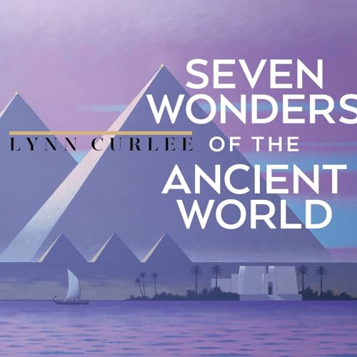 Seven Wonders of the Ancient World (Lynn Curlee Wonders of the World) von Atheneum Books for Young Readers