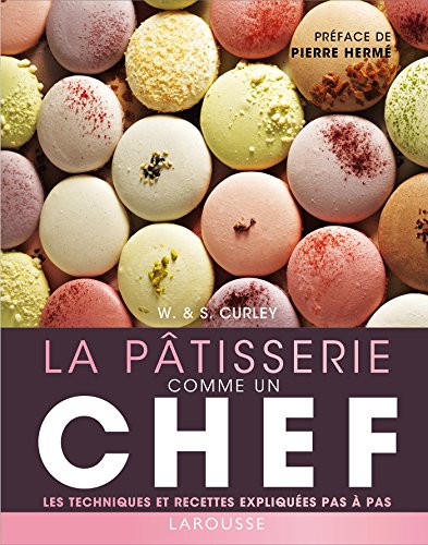 La Pâtisserie comme un chef von Larousse