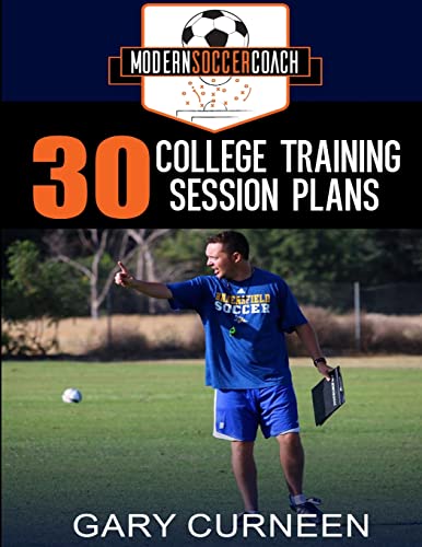 The Modern Soccer Coach: 30 College Training Session Plans von Lulu.com