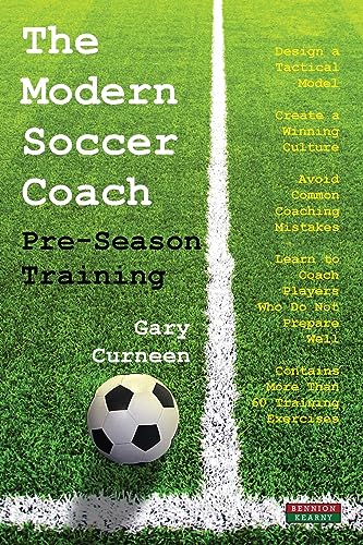 The Modern Soccer Coach: Pre-Season Training (Soccer Coaching) von Bennion Kearny Limited