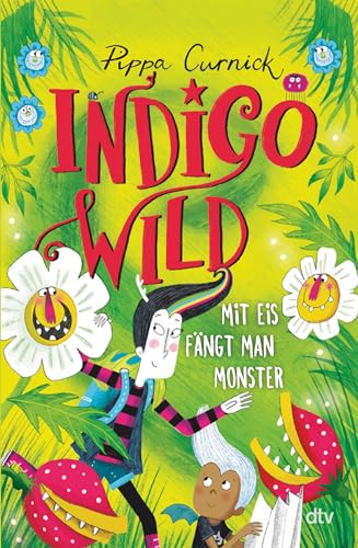 Indigo Wild – Mit Eis fängt man Monster (Die Indigo Wild-Reihe, Band 2) von dtv Verlagsgesellschaft
