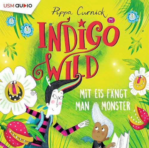 Indigo Wild: Mit Eis fängt man Monster (Indigo Wild: Gib dem Monster keine Schokolade)