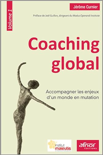 Coaching global - Volume 1: Accompagner les enjeux d'un monde en mutation. von AFNOR