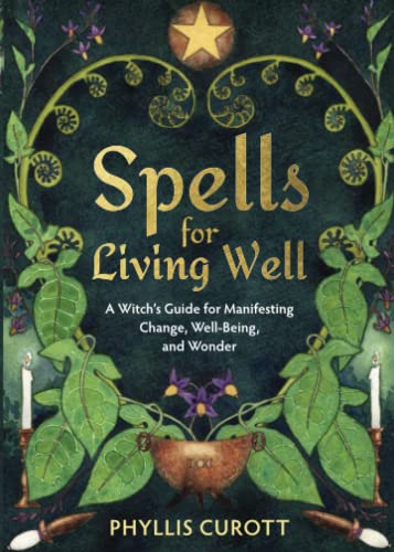 Spells for Living Well: A Witch's Guide for Manifesting Change, Well-being, and Wonder von Hay House UK