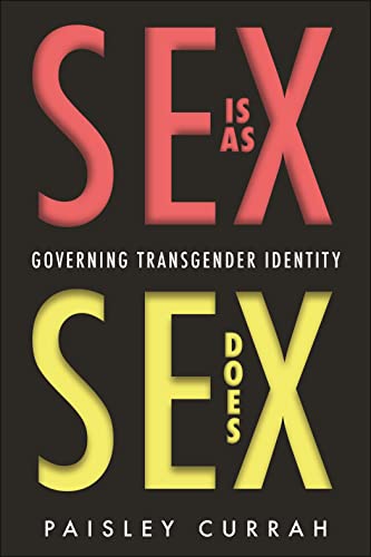 Sex Is As Sex Does: Governing Transgender Identity von New York University Press