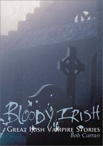 Bloody Irish: Celtic Vampire Legends