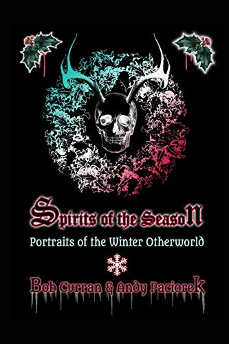 Spirits of the Season: : Portraits of the Winter Otherworld