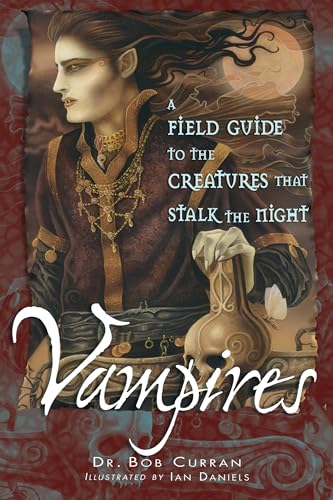 Vampires: A Field Guide to the Creatures That Stalk the Night von New Page Books