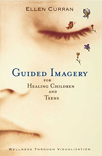 Guided Imagery for Healing Children: Wellness Through Visualization von Atria Books/Beyond Words