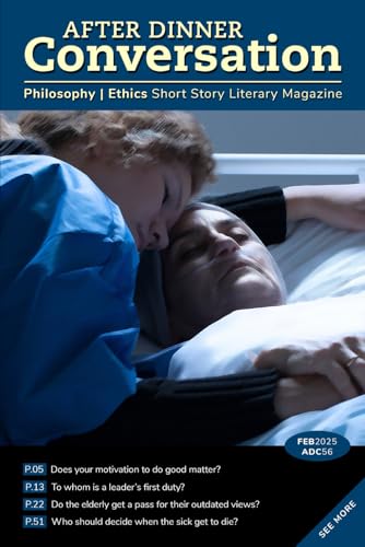 After Dinner Conversation (February, 2025): Philosophy | Ethics Short Story Literary Magazine (After Dinner Conversation Magazine, Band 56) von Independently published