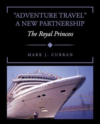 "Adventure Travel" A New Partnership: The Royal Princess von Trafford Publishing