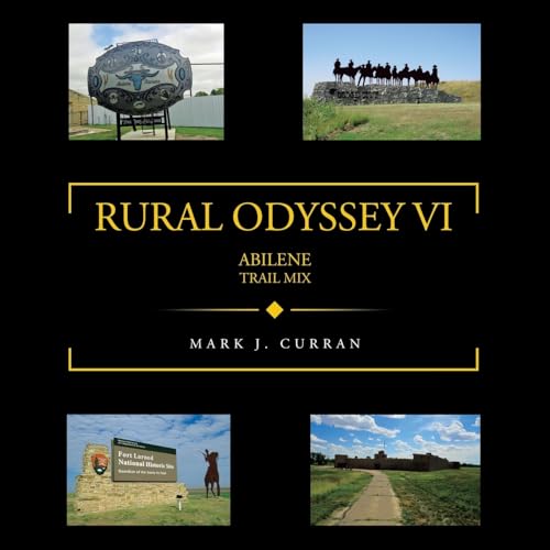 Rural Odyssey VI: Abilene Trail Mix von Trafford Publishing