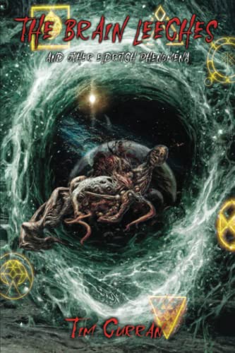 The Brain Leeches and Other Eldritch Phenomena The Brain Leeches and Other Eldritch Phenomena