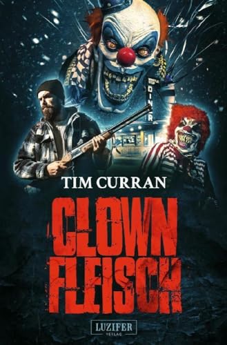 CLOWNFLEISCH: Horrorthriller von LUZIFER-Verlag