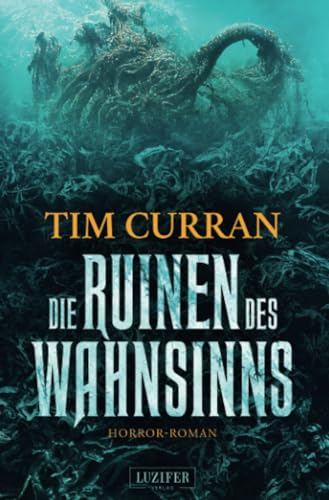 DIE RUINEN DES WAHNSINNS: Horrorthriller von Luzifer-Verlag