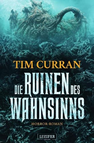 DIE RUINEN DES WAHNSINNS: Horrorthriller von Luzifer-Verlag