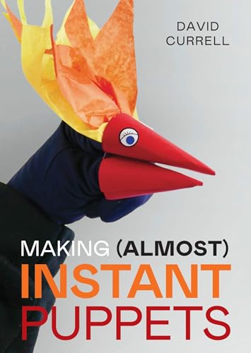 Making Almost Instant Puppets von The Crowood Press Ltd