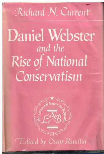 Daniel Webster and the Rise of National Conservatism von Longman