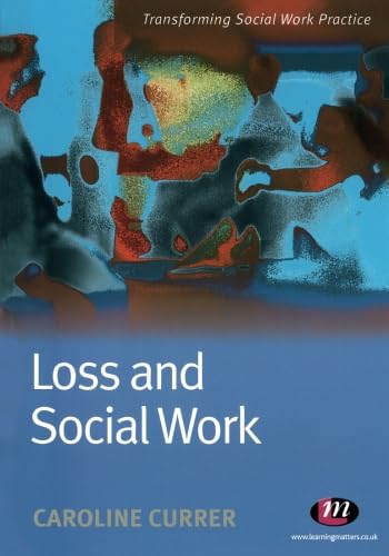 Loss and Social Work (Transforming Social Work Practice)