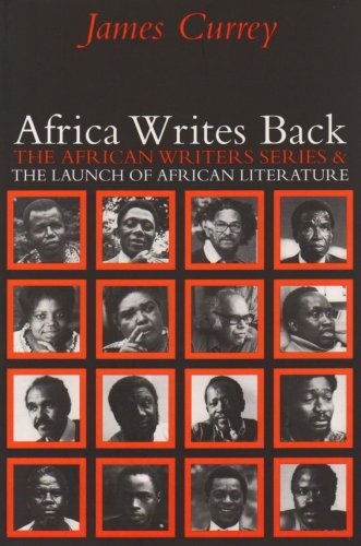 Africa Writes Back: The African Writers Series and the Launch of African Literature Africa Writes Back: The African Writers Series and the Launch of African Literature von James Currey