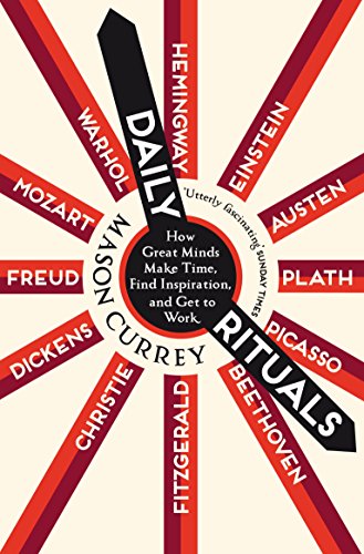 Daily Rituals: How Great Minds Make Time, Find Inspiration, and Get to Work von Picador
