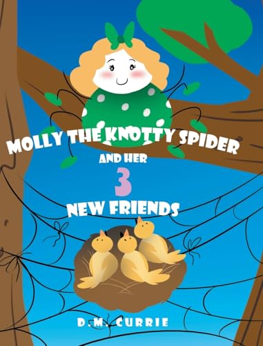 Molly the Knotty Spider and Her 3 New Friends Molly the Knotty Spider and Her 3 New Friends von Newman Springs