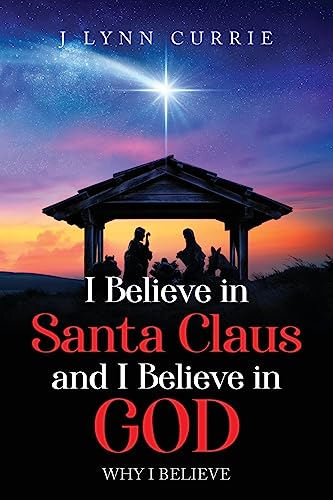 I Believe in Santa Claus and I Believe in God: Why I Believe von Arpress