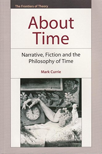 About Time: Narrative, Fiction and the Philosophy of Time (The Frontiers of Theory) von Edinburgh University Press