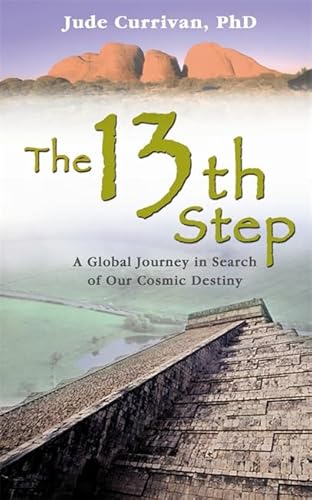 The 13th Step: A Global Journey in Search of Our Cosmic Destiny