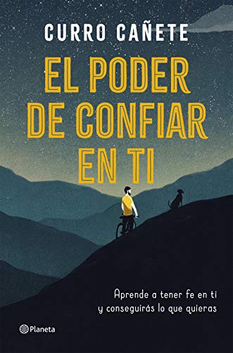 El poder de confiar en ti: Aprende a tener fe en ti y consigue lo que quieres: Aprende a tener fe en ti y conseguirás lo que quieras (No Ficción) von Planeta