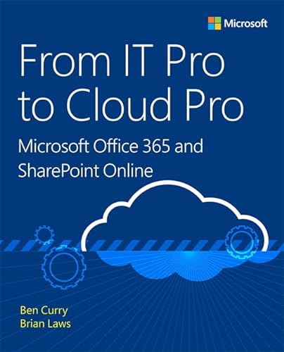 From IT Pro to Cloud Pro Microsoft Office 365 and SharePoint Online (IT Best Practices - Microsoft Press) von Microsoft