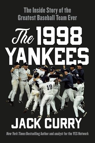 The 1998 Yankees: The Inside Story of the Greatest Baseball Team Ever von Twelve