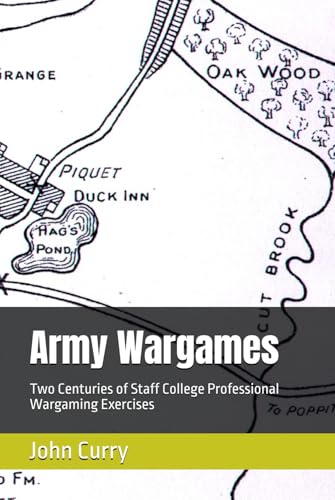 Army Wargames: Two Centuries of Staff College Professional Wargaming Exercises (History of Wargaming Project: Professional Wargaming, Band 5) von Independently published