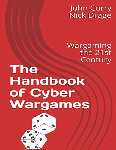 The Handbook of Cyber Wargames: Wargaming the 21st Century (History of Wargaming Project: Professional Wargaming, Band 2) The Handbook of Cyber Wargames: Wargaming the 21st Century (History of Wargaming Project: Professional Wargaming, Band 2)