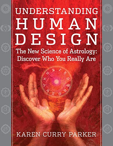 Understanding Human Design: The New Science of Astrology: Discover Who You Really Are von Hierophant Publishing