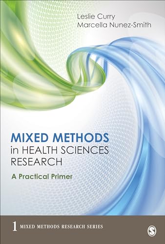 Mixed Methods in Health Sciences Research: A Practical Primer (Mixed Methods Research Series, Band 1)