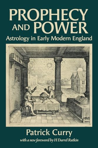 Prophecy and Power: Astrology in Early Modern England von Sophia Centre Press