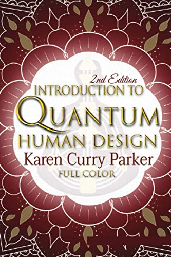 Introduction to Quantum Human Design (Color): Using the Human Design Gates for an Aligned Life (Full Color)